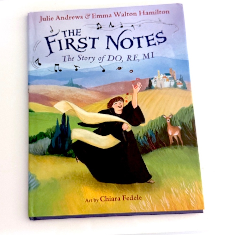 The First Notes: The Story of Do, Re, Mi -- by Julie Andrews (Hardcover)